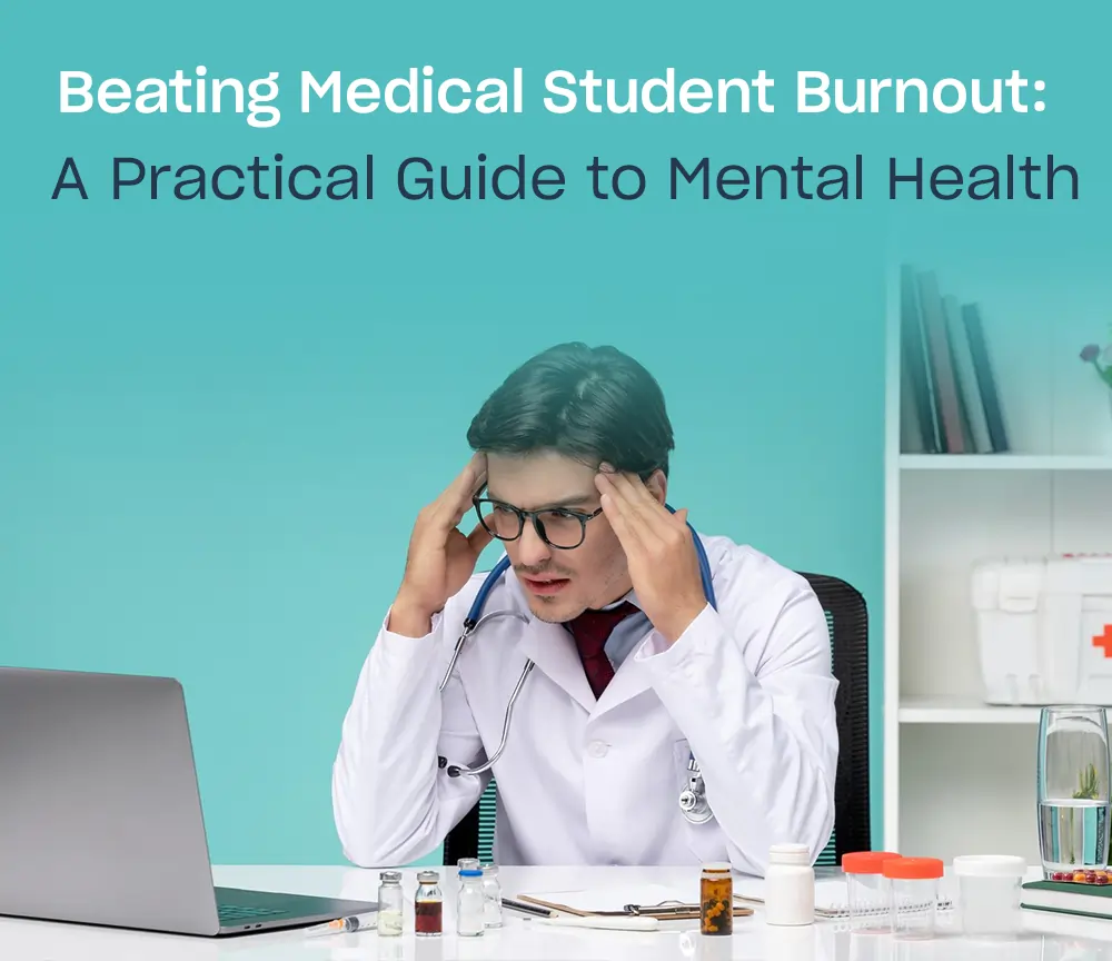 Your Guide to Mental Health: How to Beat Medical Students Burnout?