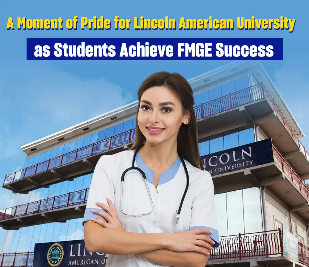 A Moment of Pride for Lincoln American University as Students Achieve FMGE Success